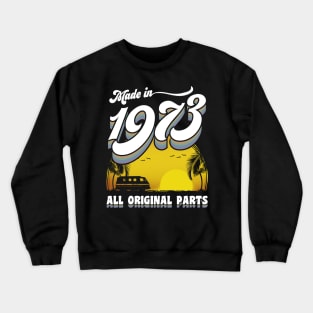 1973 50th Birthday Gift 50 Years Old 50th Birthday Crewneck Sweatshirt